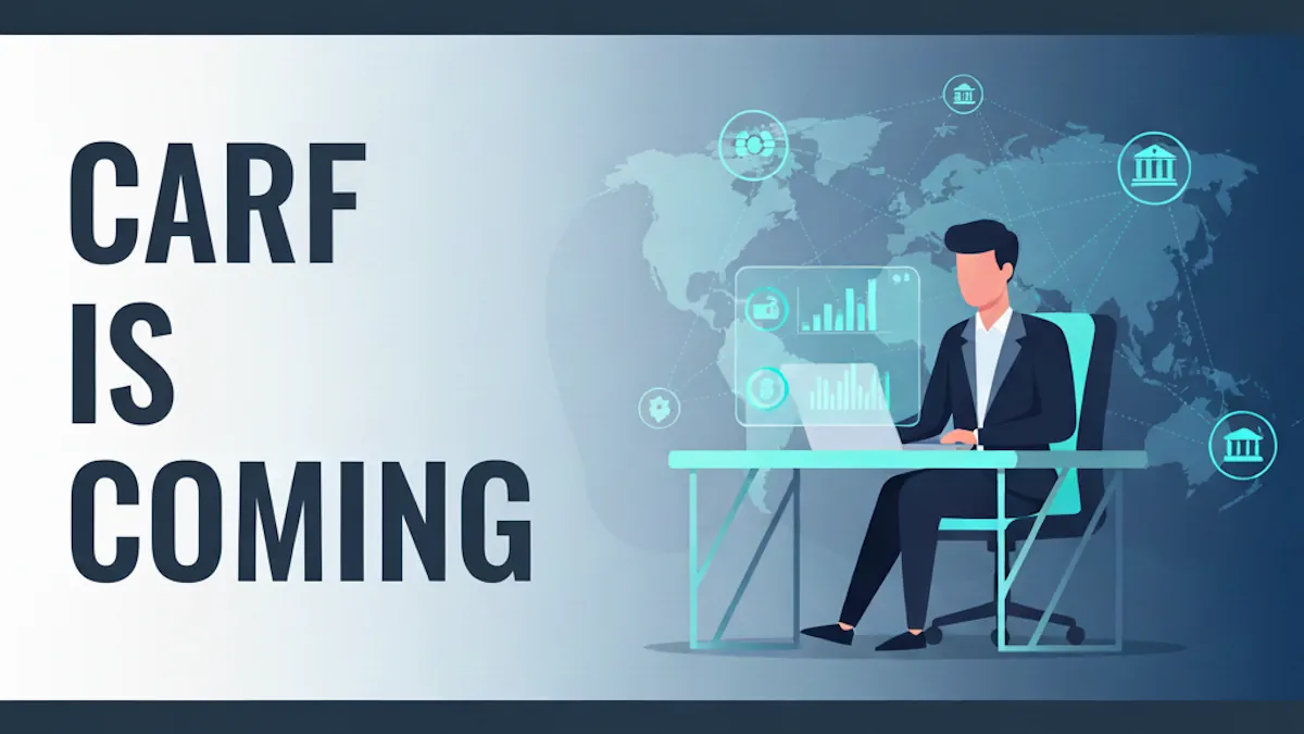 CARF Is Coming: What Crypto Investors Need to Know